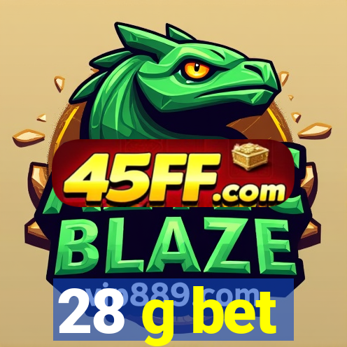 28 g bet